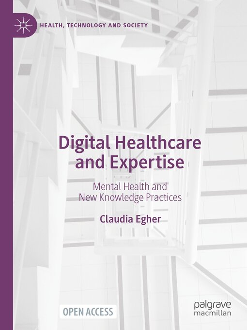 Title details for Digital Healthcare and Expertise by Claudia Egher - Available